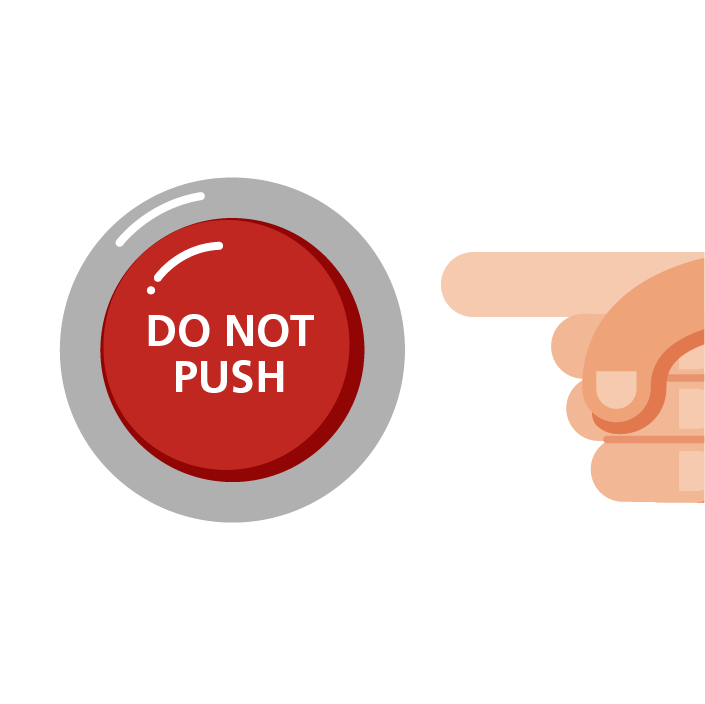 Illustration of button with text that says DO NOT PUSH