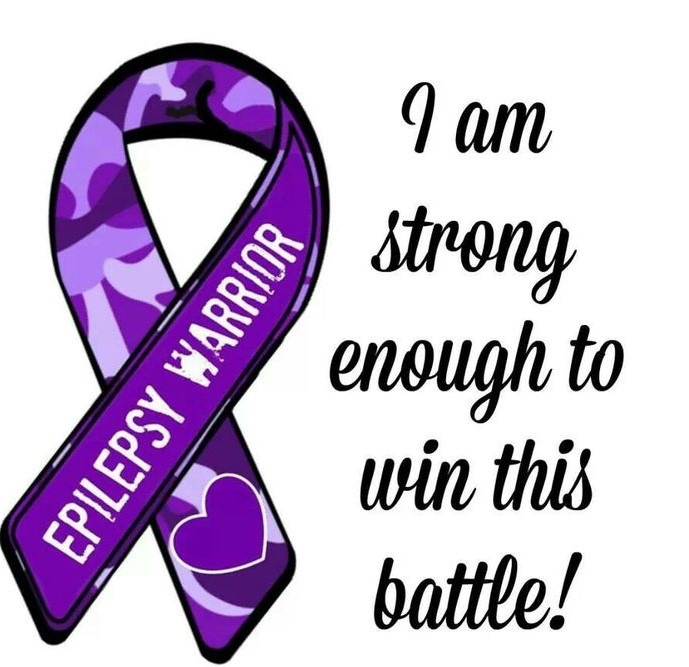 I am strong enough to win the battle - Epilepsy Warrior